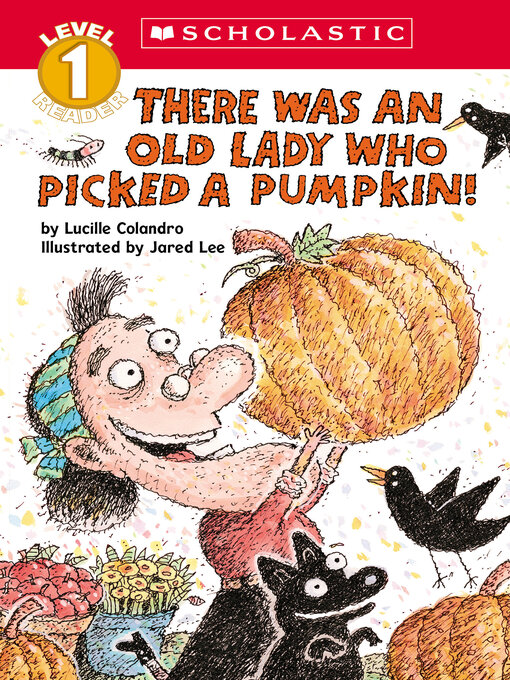 Title details for There Was an Old Lady Who Picked a Pumpkin! by Lucille Colandro - Available